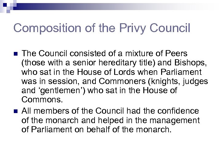 Composition of the Privy Council n n The Council consisted of a mixture of