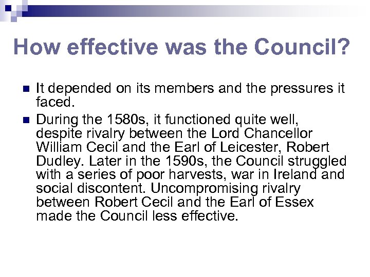 How effective was the Council? n n It depended on its members and the