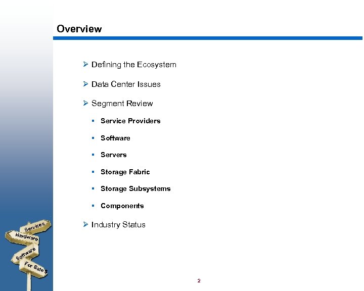 Overview Ø Defining the Ecosystem Ø Data Center Issues Ø Segment Review § Service
