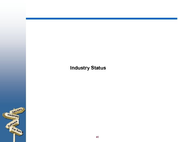 Industry Status s vice Ser Hardw are ftw So For Sal e$ 40 