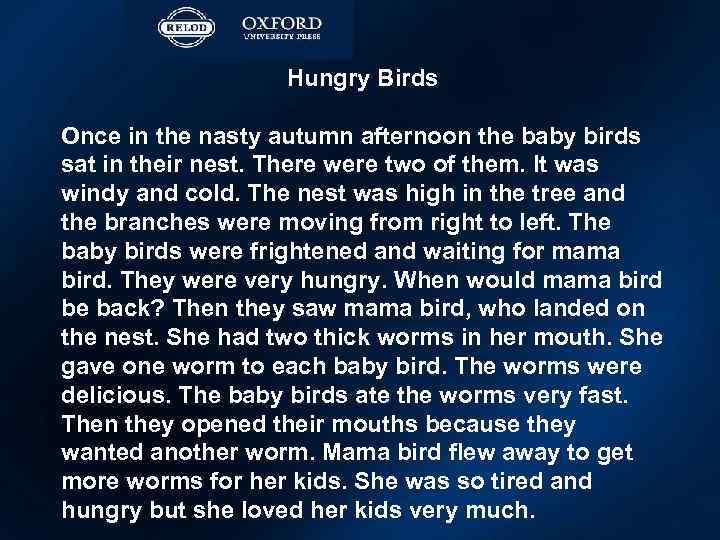 Hungry Birds Once in the nasty autumn afternoon the baby birds sat in their