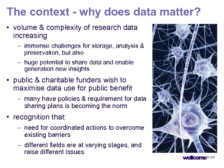 The context - why does data matter? • volume & complexity of research data