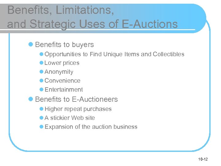 Benefits, Limitations, and Strategic Uses of E-Auctions l Benefits to buyers l Opportunities to