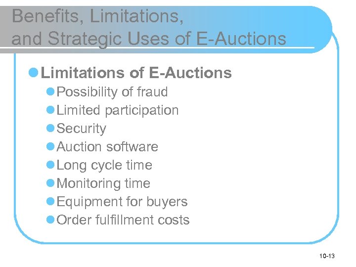 Benefits, Limitations, and Strategic Uses of E-Auctions l Limitations of E-Auctions l Possibility of