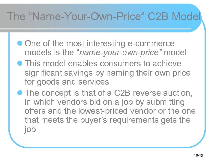 The “Name-Your-Own-Price” C 2 B Model l One of the most interesting e-commerce models