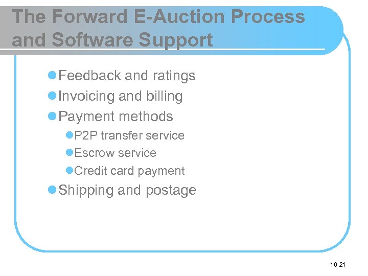 The Forward E-Auction Process and Software Support l Feedback and ratings l Invoicing and