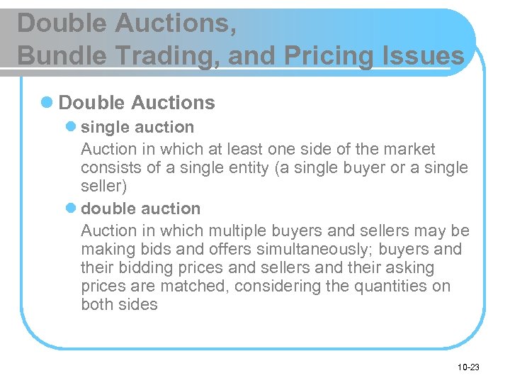 Double Auctions, Bundle Trading, and Pricing Issues l Double Auctions l single auction Auction