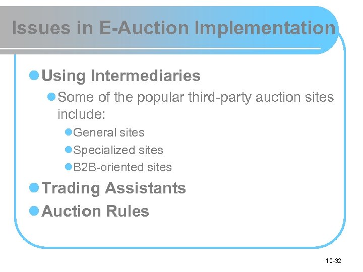 Issues in E-Auction Implementation l Using Intermediaries l Some of the popular third-party auction