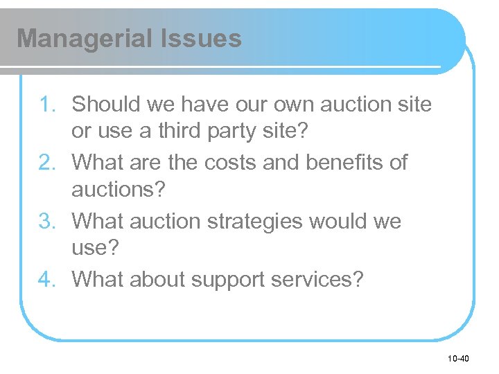 Managerial Issues 1. Should we have our own auction site or use a third