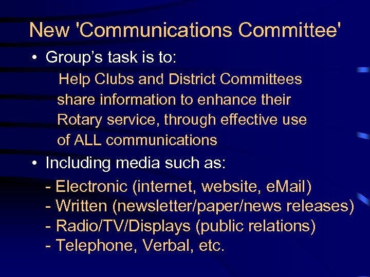 New 'Communications Committee' • Group’s task is to: Help Clubs and District Committees share