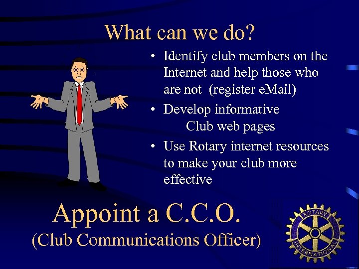 What can we do? • Identify club members on the Internet and help those