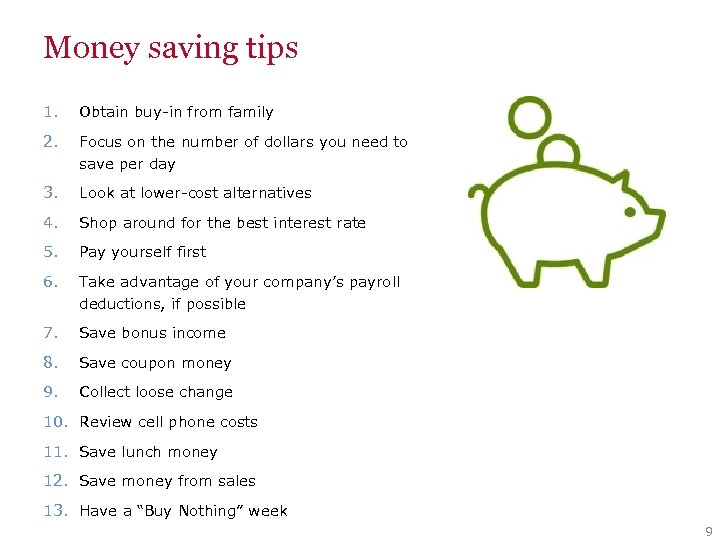 Money saving tips 1. Obtain buy-in from family 2. Focus on the number of