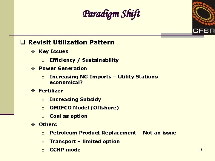 Paradigm Shift q Revisit Utilization Pattern v Key Issues o Efficiency / Sustainability v
