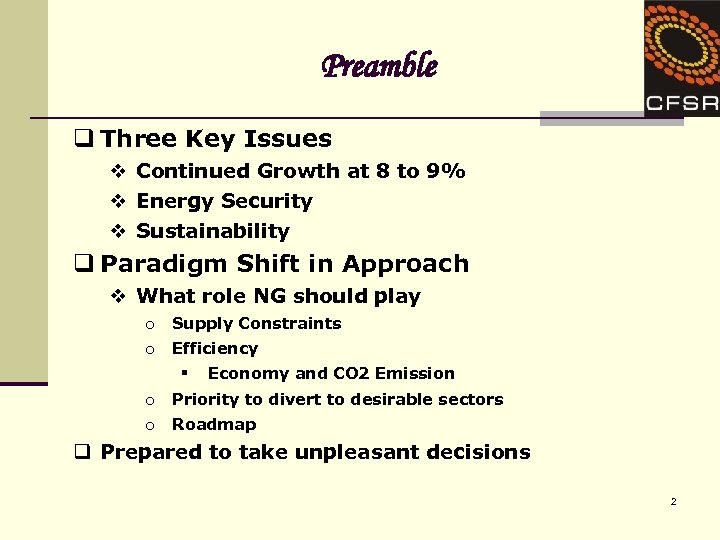 Preamble q Three Key Issues v Continued Growth at 8 to 9% v Energy