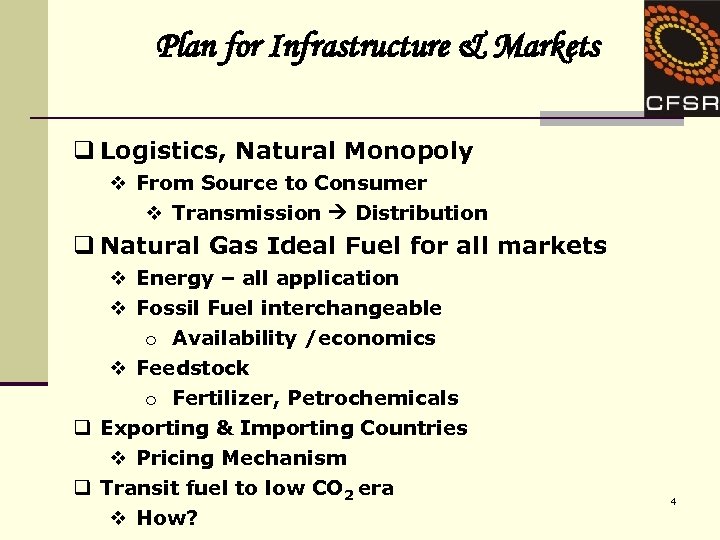 Plan for Infrastructure & Markets q Logistics, Natural Monopoly v From Source to Consumer