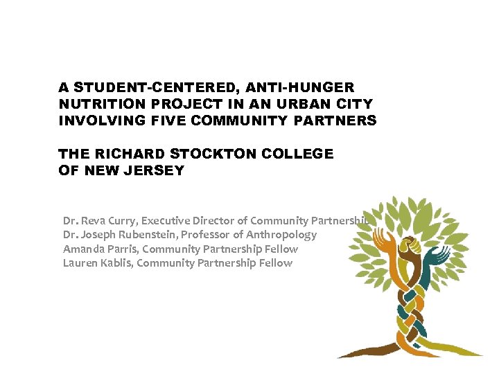 A STUDENT-CENTERED, ANTI-HUNGER NUTRITION PROJECT IN AN URBAN CITY INVOLVING FIVE COMMUNITY PARTNERS THE