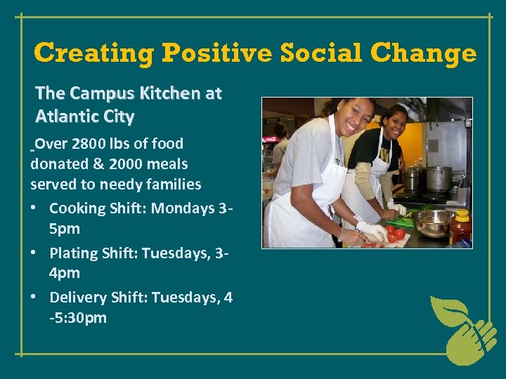 Creating Positive Social Change The Campus Kitchen at Atlantic City Over 2800 lbs of
