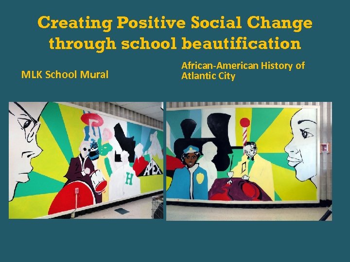 Creating Positive Social Change through school beautification MLK School Mural African-American History of Atlantic