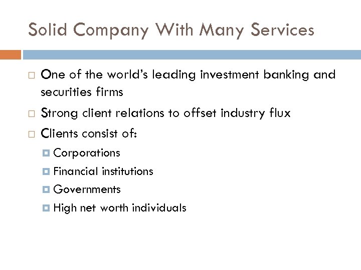 Solid Company With Many Services One of the world’s leading investment banking and securities