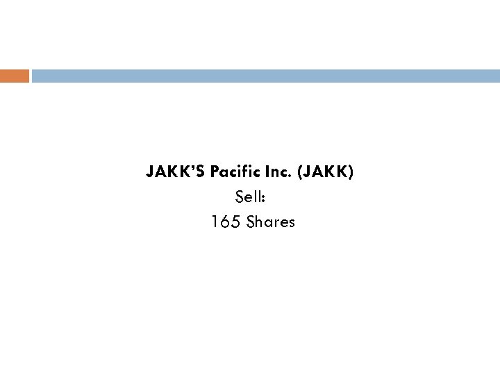 JAKK’S Pacific Inc. (JAKK) Sell: 165 Shares 