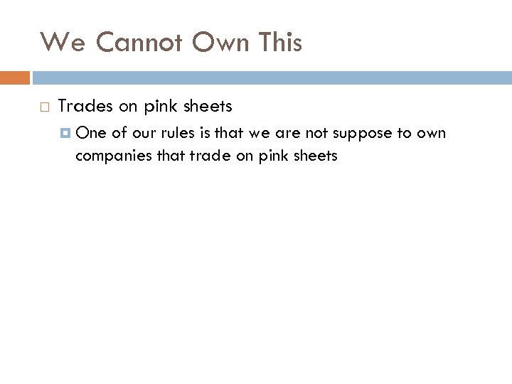 We Cannot Own This Trades on pink sheets One of our rules is that