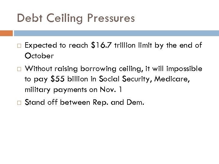 Debt Ceiling Pressures Expected to reach $16. 7 trillion limit by the end of