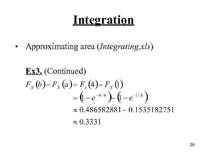 Integration • Approximating area (Integrating. xls) Ex 3. (Continued) 28 