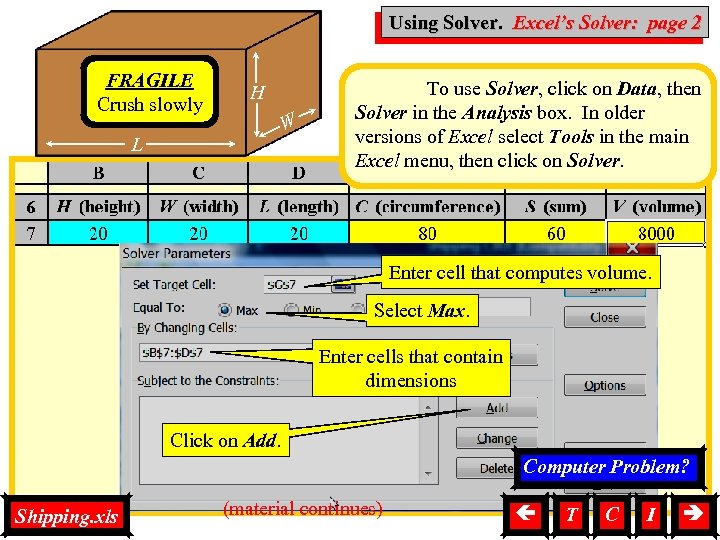 Using Solver, Solver Using Solver. Excel’s Solver: page 2 FRAGILE Crush slowly H W