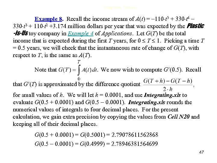 Integration, Calculus Example 8. Recall the income stream of A(t) = 110 t 5