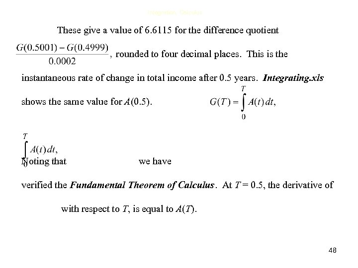 Integration, Calculus These give a value of 6. 6115 for the difference quotient rounded