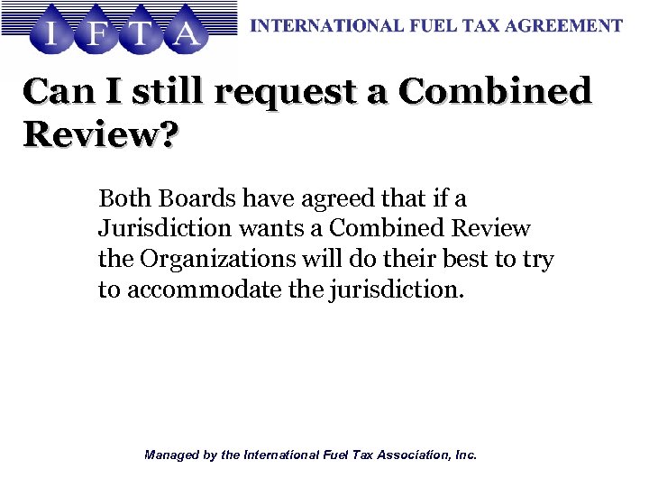 Can I still request a Combined Review? Both Boards have agreed that if a