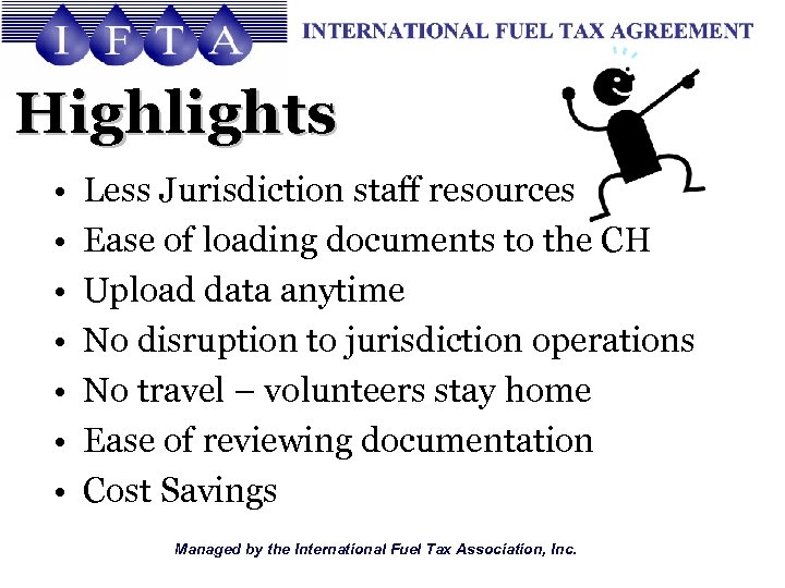 Highlights • • Less Jurisdiction staff resources Ease of loading documents to the CH