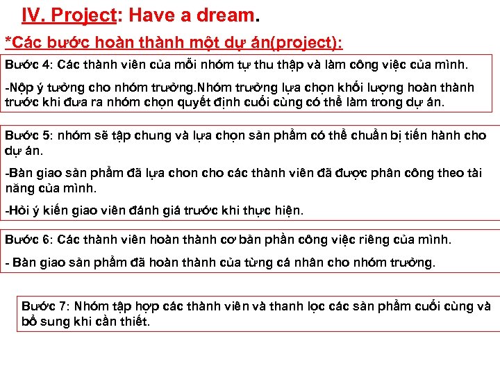 IV. Project: Have a dream. *Các bước hoàn thành một dự án(project): Bước 4: