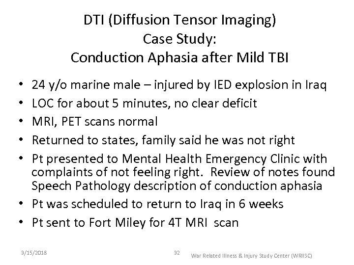 DTI (Diffusion Tensor Imaging) Case Study: Conduction Aphasia after Mild TBI 24 y/o marine