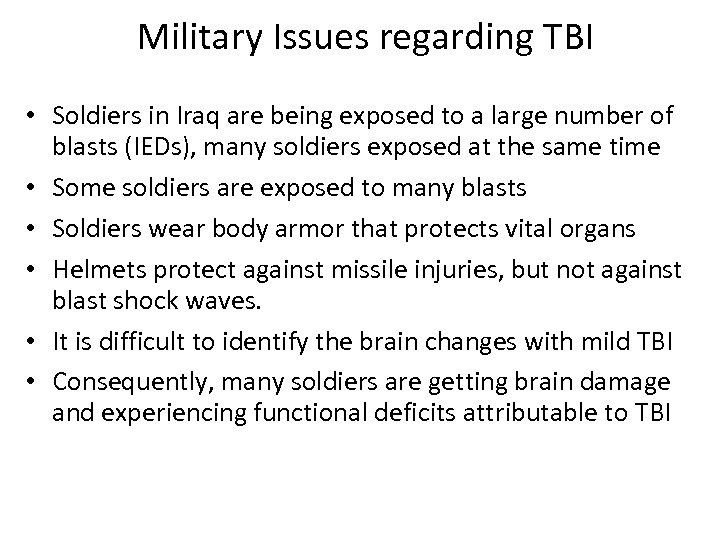 Military Issues regarding TBI • Soldiers in Iraq are being exposed to a large