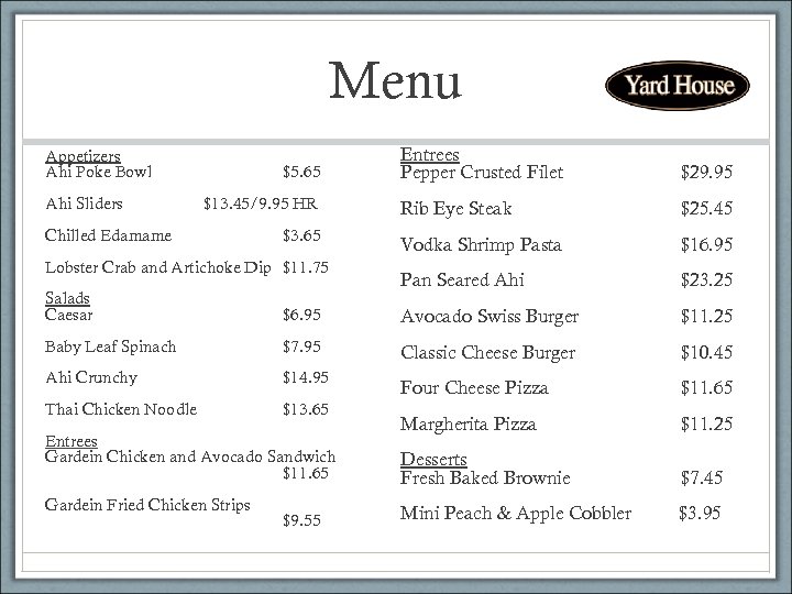 Menu Appetizers Ahi Poke Bowl Ahi Sliders $5. 65 $13. 45/9. 95 HR Chilled