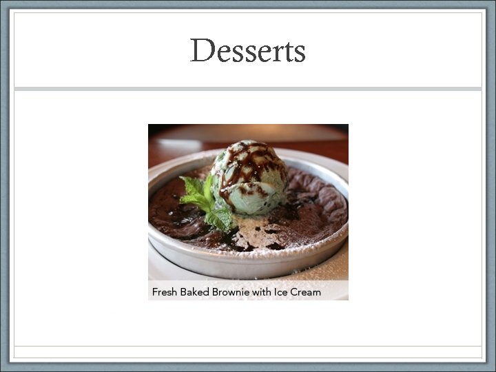 Desserts 