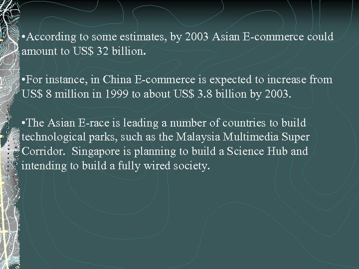  • According to some estimates, by 2003 Asian E-commerce could amount to US$