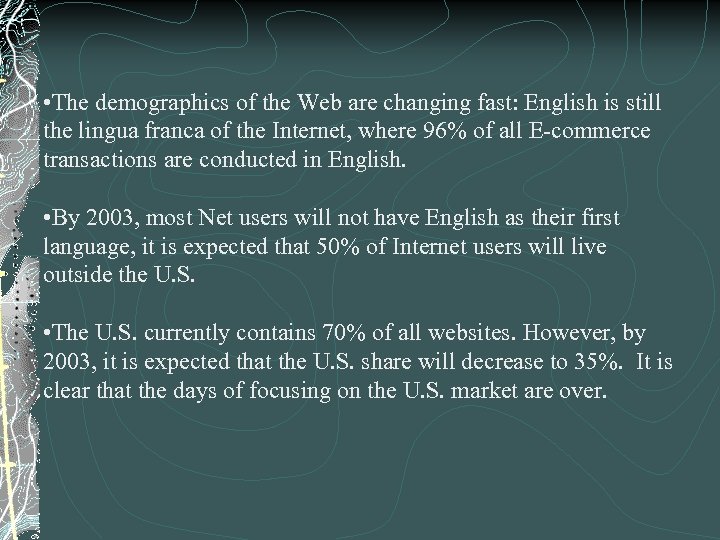  • The demographics of the Web are changing fast: English is still the