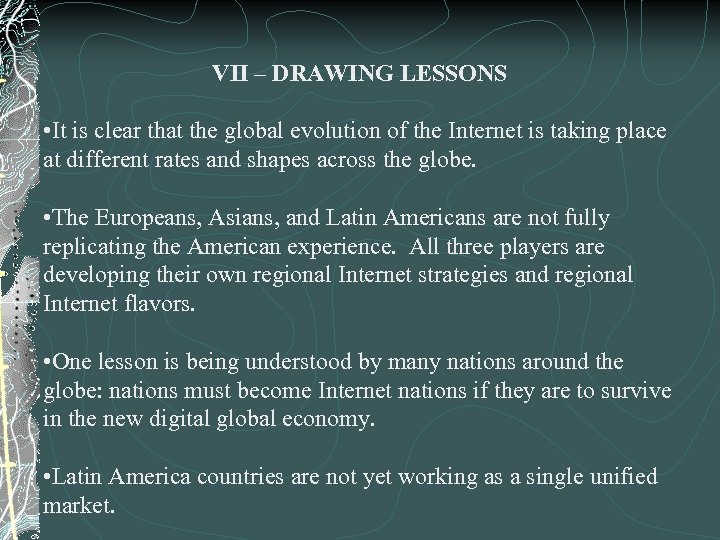 VII – DRAWING LESSONS • It is clear that the global evolution of the