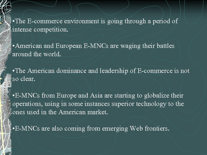  • The E-commerce environment is going through a period of intense competition. •