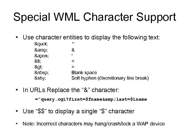 Special WML Character Support • Use character entities to display the following text: "