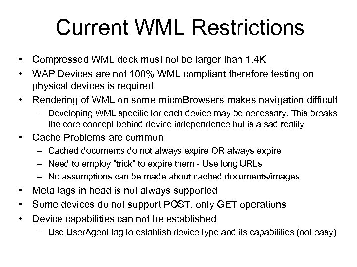 Current WML Restrictions • Compressed WML deck must not be larger than 1. 4