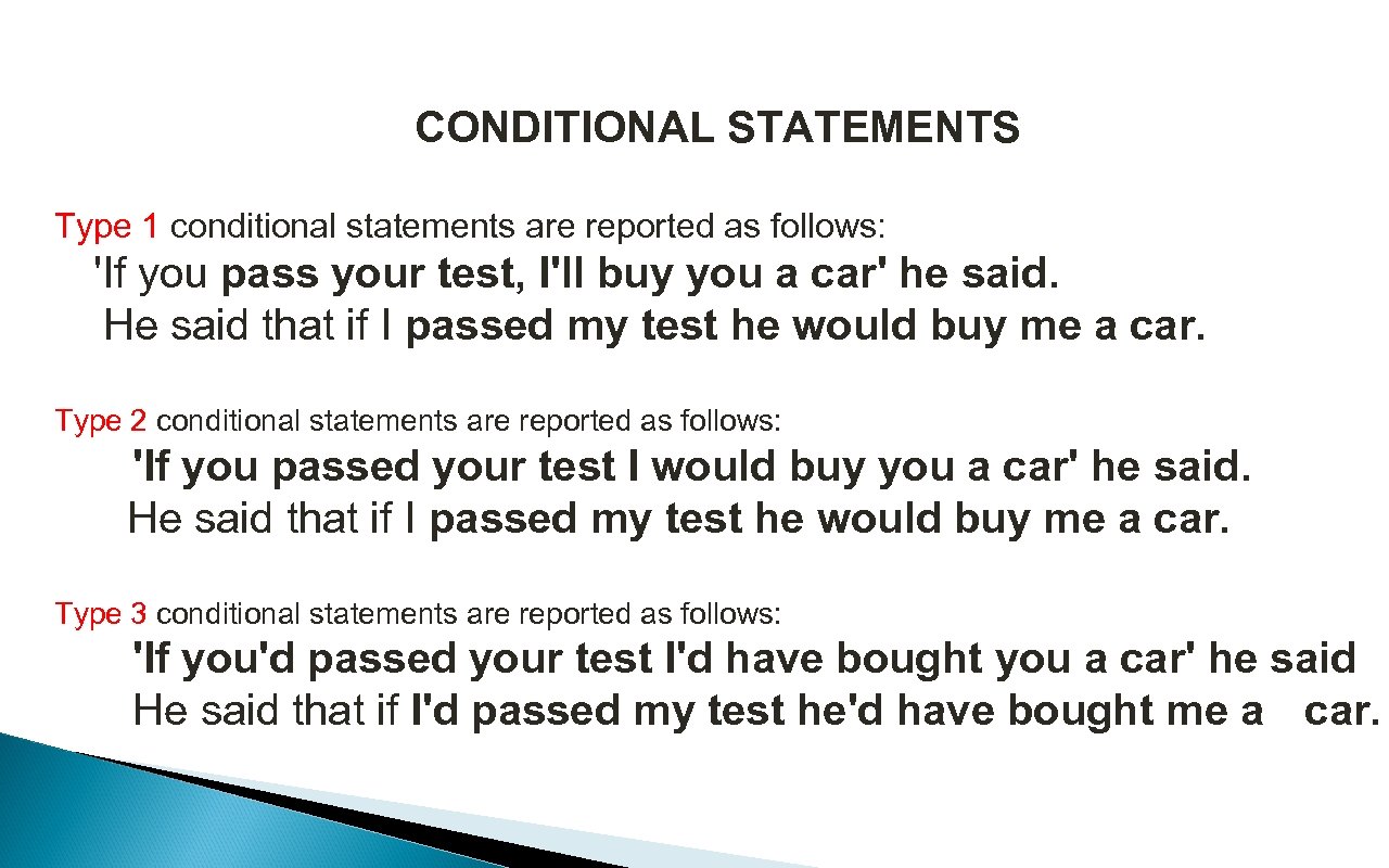 CONDITIONAL STATEMENTS Type 1 conditional statements are reported as follows: 'If you pass your