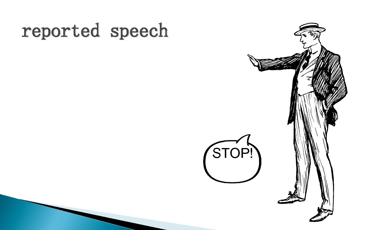 reported speech STOP! 