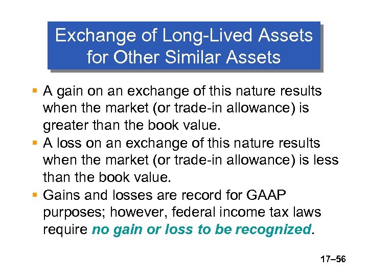 Exchange of Long-Lived Assets for Other Similar Assets § A gain on an exchange