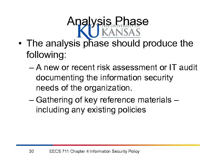 Analysis Phase • The analysis phase should produce the following: – A new or