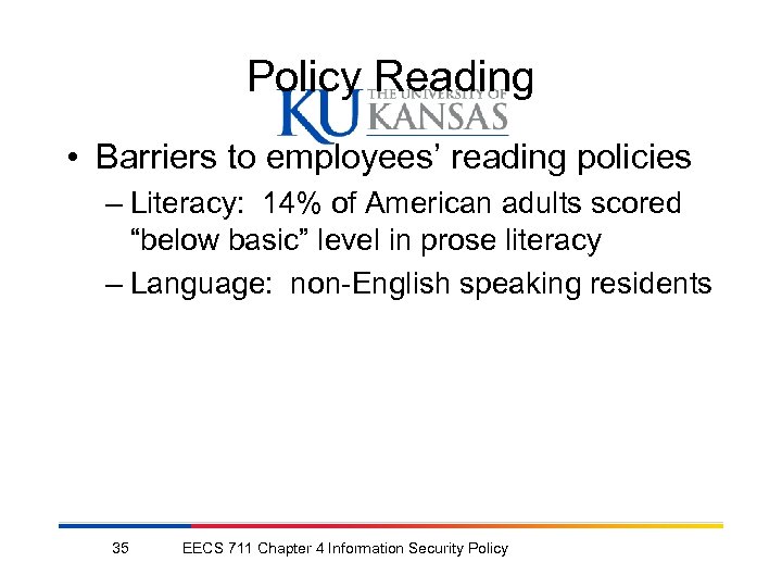Policy Reading • Barriers to employees’ reading policies – Literacy: 14% of American adults