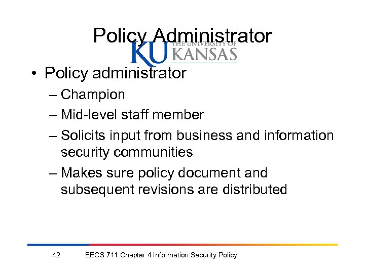 Policy Administrator • Policy administrator – Champion – Mid-level staff member – Solicits input