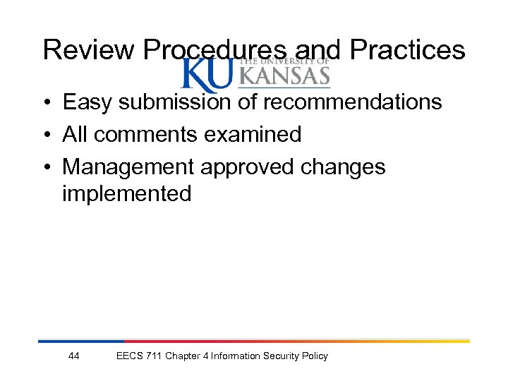 Review Procedures and Practices • Easy submission of recommendations • All comments examined •